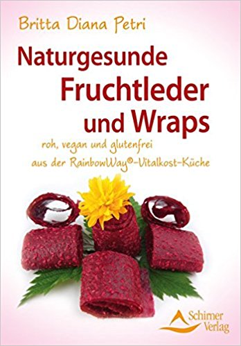 Naturgesunde Fruchtleder und Wraps: aus der RainbowWay®- Vitalkost-Küche